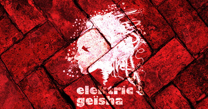 Elektric Geïsha - 2014-01-24