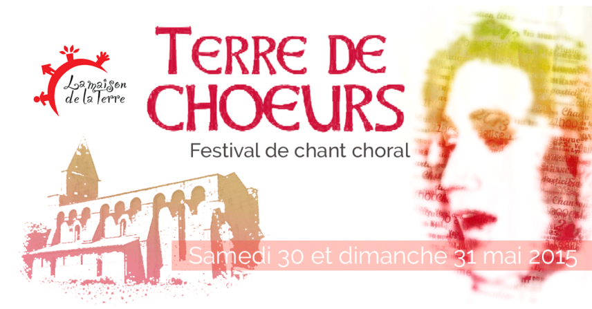Festival de chant choral 2015 - Terre de Choeur - La Maison de la Terre