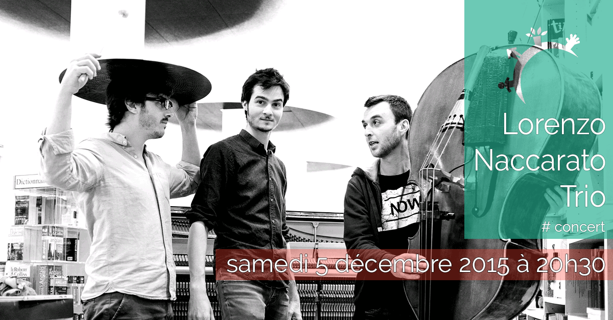 Concert - Lorenzo Naccarato Trio - Samedi 5 décembre 2015