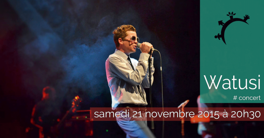 Concert - Watusi - Samedi 21 novembre 2015