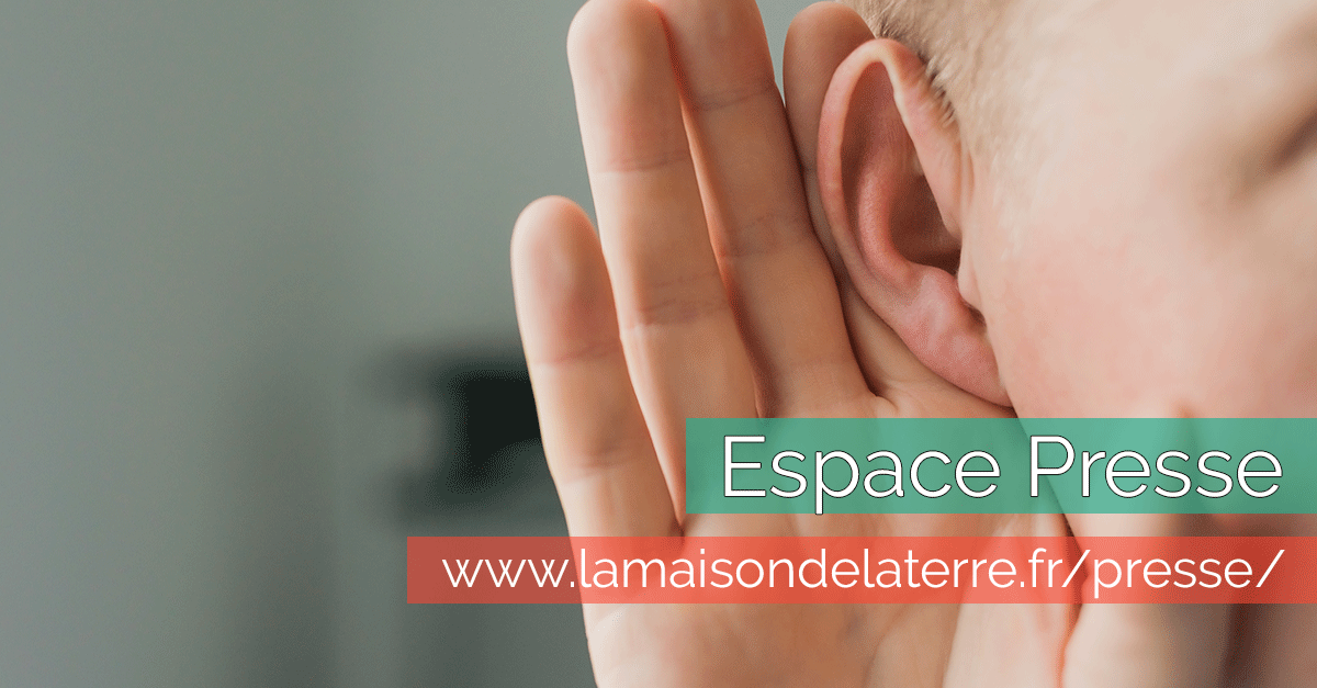 Espace presse - La Maison de la terre Espace presse - La Maison de la terre