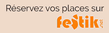 Réservez vos places sur Festik