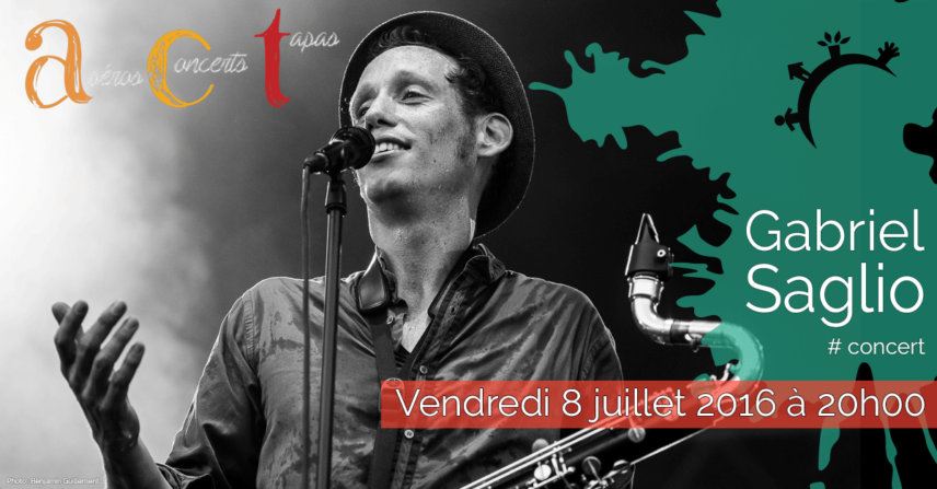 Concert ACT Gabriel Saglio – Vendredi 8 juillet 2016