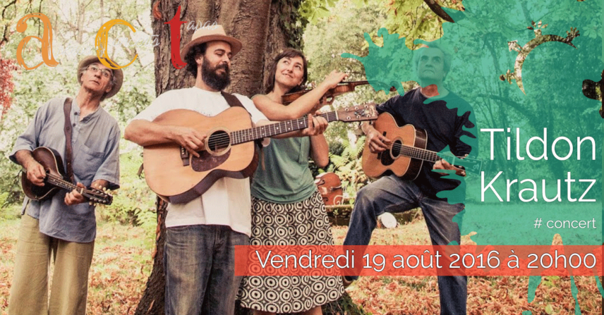 Concert ACT Tildon Krautz – Vendredi 19 août 2016