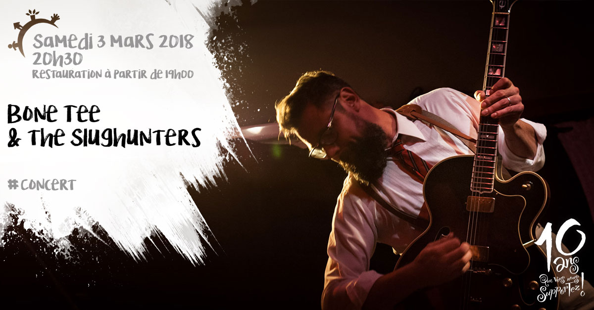 Concert, Bone tee & the slughunters, samedi 3 mars 2018