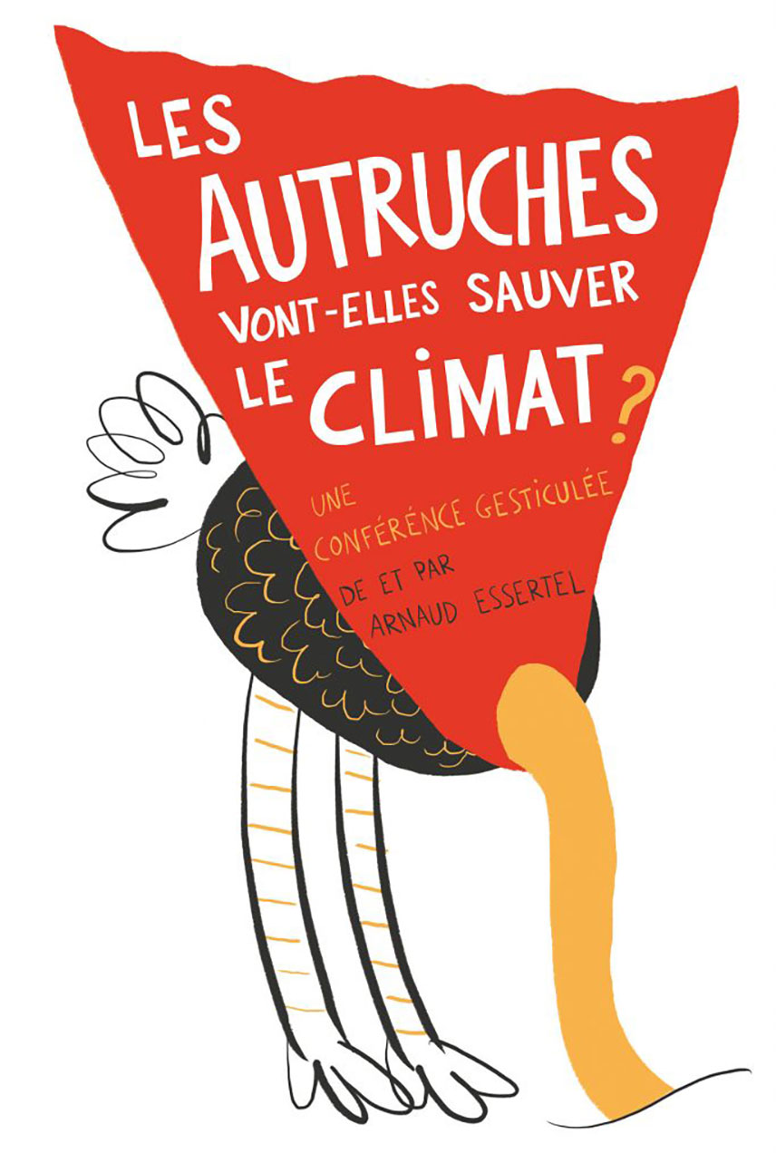 Conférence gesticulée, Les autruches vont-elles sauver le climat?, vendredi 24 mai 2019